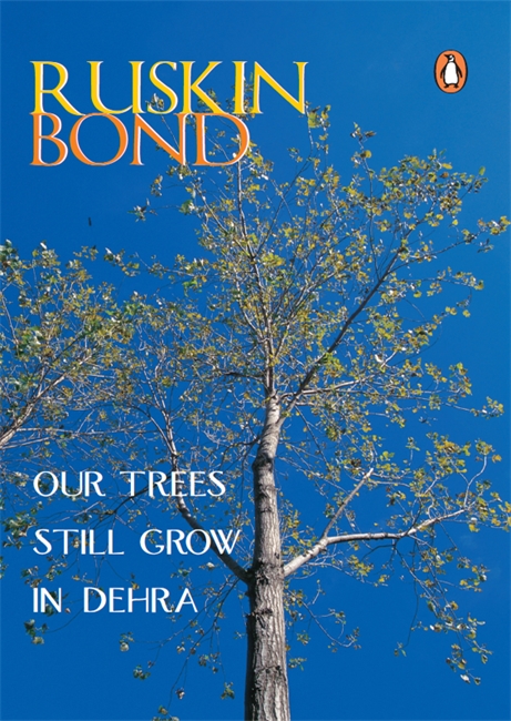 Our Trees Still Grow In Dehra