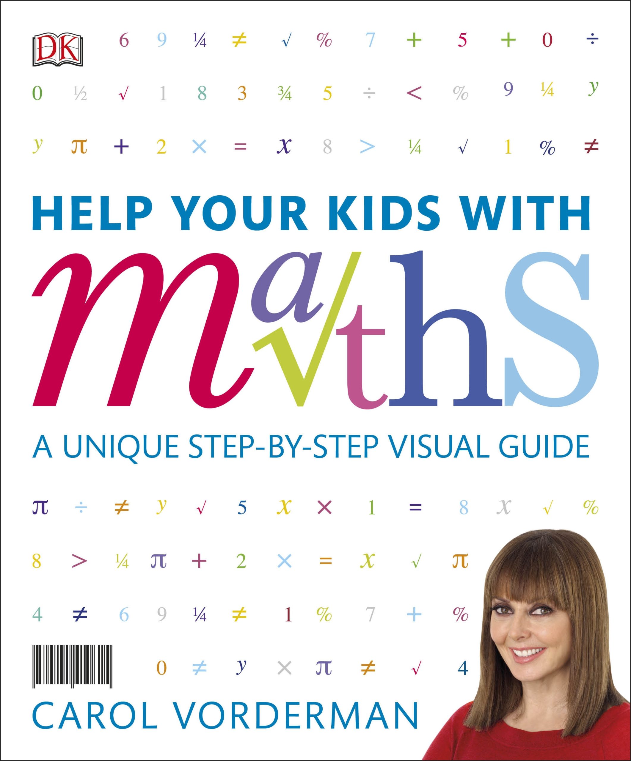 Help Your Kids with Maths: A Unique Step-by-Step Visual Guide, Revision and Reference (FOR KIDS 10-16 years) (Key Stages 3 and 4)