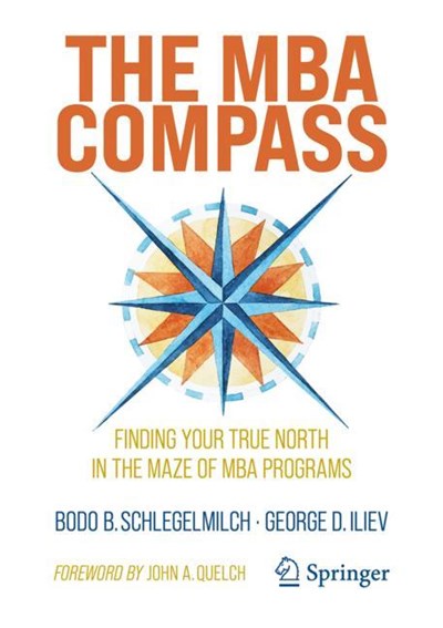 The  MBA Compass: Finding Your True North in  Maze of MBA Programs