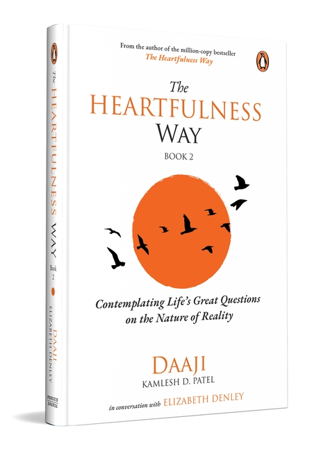 The Heartfulness Way, Book 2: Contemplating Life's Great Questions on the Nature of Reality | Daaji & Elizabeth Denley on the Purpose of Life, Happiness, and Balance