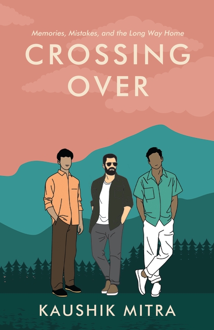 Crossing Over: Three Friends on a Journey of Ambition and Heartbreak | A Coming of Age Fiction by Kaushik Mitra