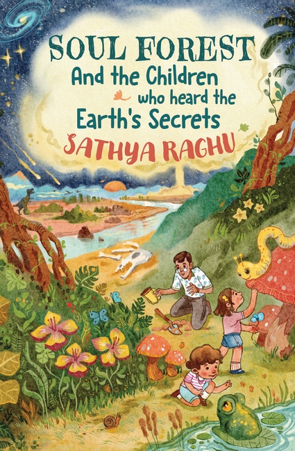 Soul Forest and the Children Who Heard the Earth’s Secrets | Making Science, Nature & Conservation Fun for Kids | By Sathya Raghu - Earthshot Prize Winner (Protect & Restore Nature) & Ted Speaker