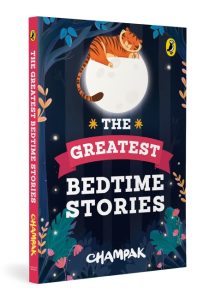 The Greatest Bedtime Stories | Easy-to-read, fun-filled collection of illustrated stories from Champak magazine | Perfect for ages 6+