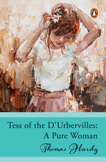 Penguin Select Classics: Tess of the D' Urbervilles (Original, Unabridged Classic)